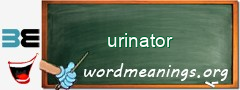 WordMeaning blackboard for urinator